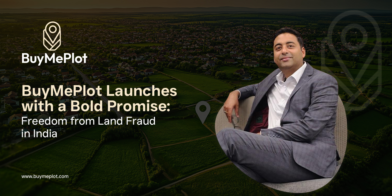 BuyMePlot Launches with a Bold Promise: Freedom from Land Fraud in India
